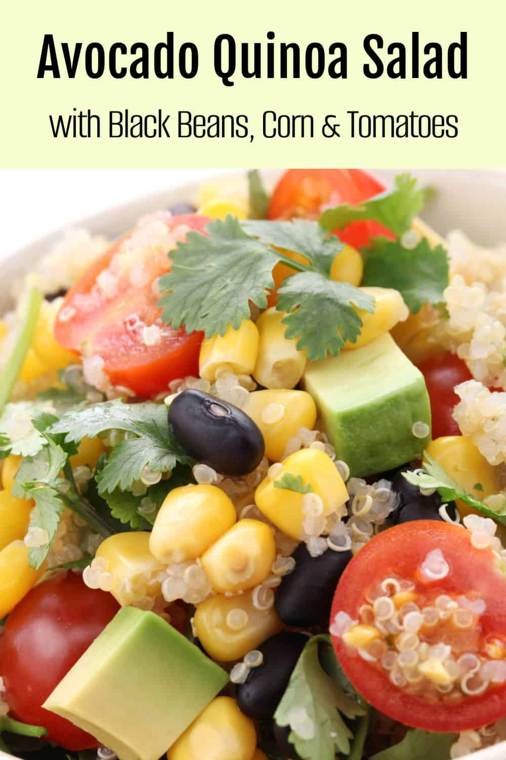 Avocado Quinoa Salad With Black Beans, Corn and Tomatoes -